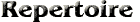 repertoire